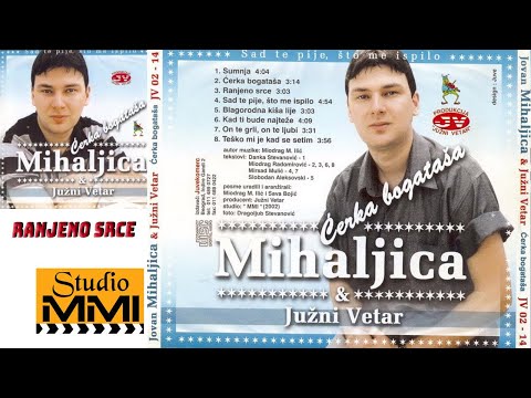 Jovan Mihaljica i Juzni Vetar - Ranjeno srce (Audio 2002)