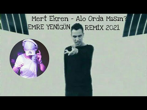 Dj Emre Yenigün ft. Mert Ekren - Alo Orda Mısın? (Remix 2021)