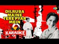Dilruba Maine Tere Pyar Mein Karaoke With Lyrics Mohammed Rafi Naushad Shakeel Badayuni