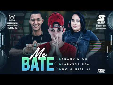 BRANKIN MR, LARYSSA REAL E MC HURIEL AL - ME BATE