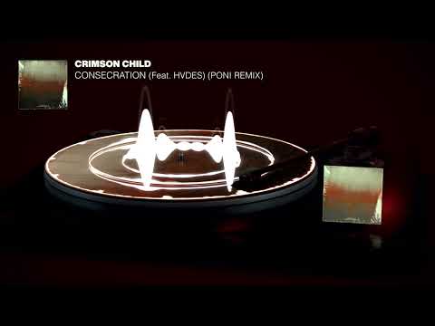 Crimson Child - Consecration (ft.  HVDES) (Poni Remix)