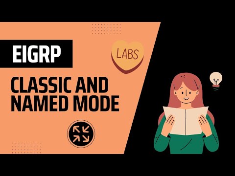 CCIE Enterprise Infrastructure - EIGRP Classic Mode and Named Mode