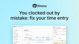 You clocked out by mistake: fix your time entry | Kinmu