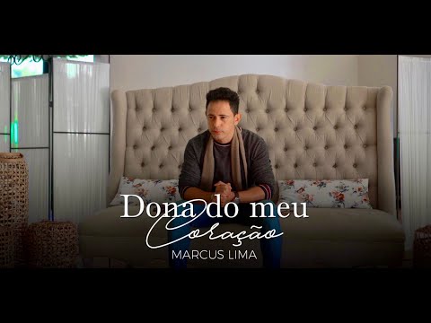 Marcus Lima - Dona do meu coração (Official video)