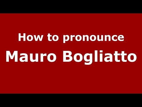 How to pronounce Mauro Bogliatto (Italian/Italy)  - PronounceNames.com