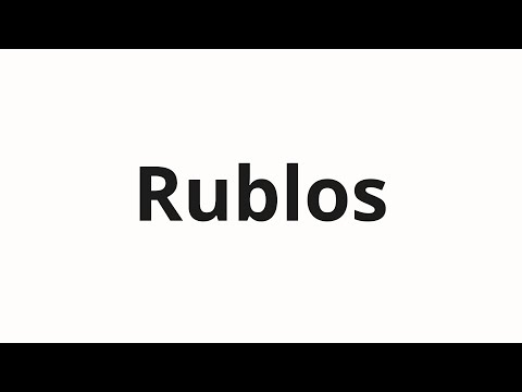 How to pronounce Rublos