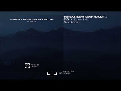 Beatsole & Eugenio Tokarev & EKE (NL) - Nomads (Extended Mix)