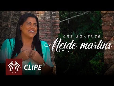 Crê Somente - Neide Martins