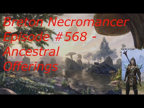 Breton Necromancer Game Play, Episode 568. Ancestral Offerings