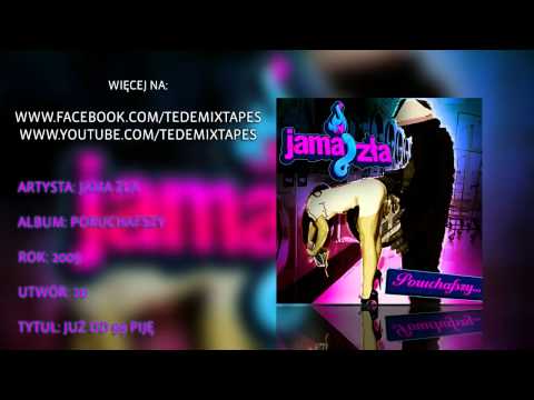 10. Jama Zła - Już Od 99 Piję
