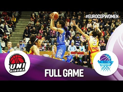 Spar Citylift Girona v KSC Szekszard - Full Game - EuroCup Women 2018-19