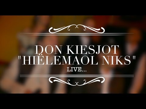 Hiëlemaol niks (live)  Don Kiesjot