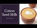 Cotton Seed Milk Recipe How To Make Paruthi Paal