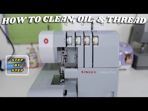 Step-by-Step: How To Clean, Oil, & Thread Your Serger | Singer Heavy Duty 14HD854