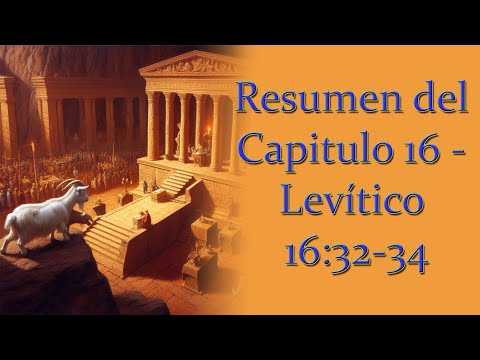 Resumen del capitulo 16 - Levítico 16:32-34
