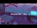 Stressed Out - Tiko (Lyrics Terjemahan) All my friends told me to go but I don't wanna go if you're