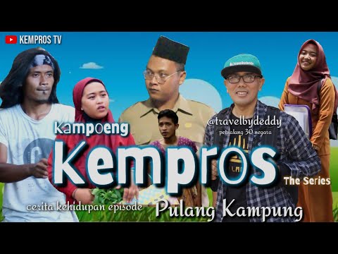 kampoeng-kempros-the-series-cerita-kehidupan-episode-02-akibat-pulang-kampung