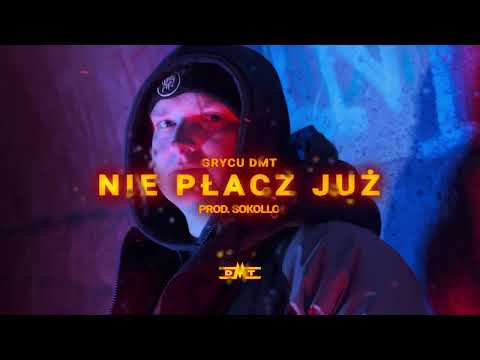 Grycu DMT - NIE PŁACZ JUŻ prod. Sokollo