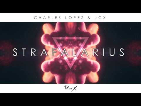 Charles Lopez & JCX - Strafalarius (Original Mix)