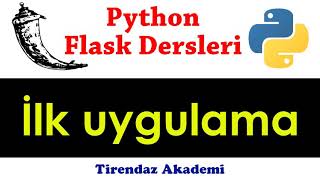 İlk uygulama | Web site geliştirme | Web tasarım | Python flask dersleri