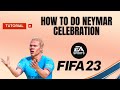 How to do Neymar celebration FIFA 23
