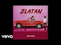 Zlatan - Yeye Boyfriend (Audio) Zlatan - Yeye Boyfriend (Audio)