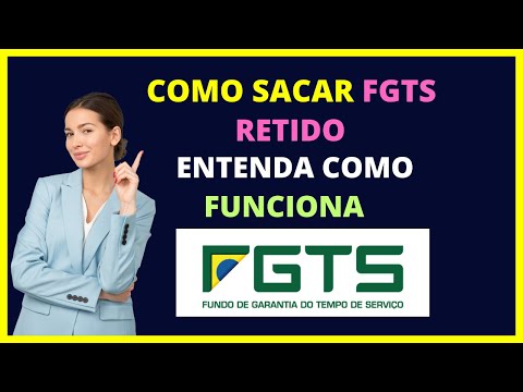 Vídeo: FGTS retido como sacar: passos e documentos