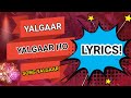 Yalgaar Song Yalgaar Yalgaar Ho Lyrics