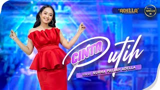 Download lagu CINTA PUTIH - Nurma Paejah Adella - OM ADELLA mp3 Download lagu CINTA PUTIH - Nurma Paejah Adella - OM ADELLA mp3