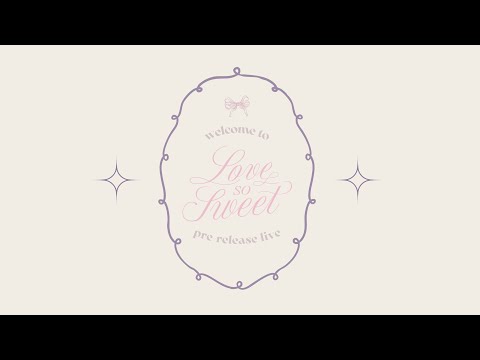 'love so sweet' - pre release live