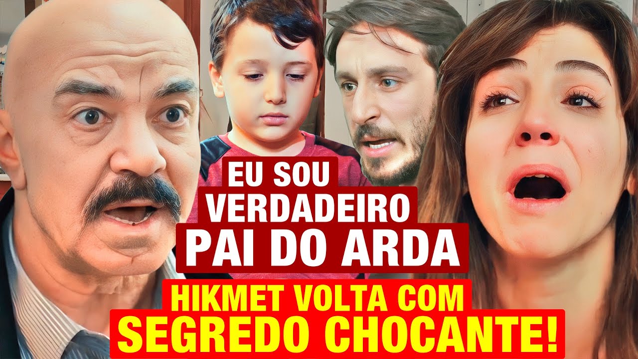FORÇA DE MULHER - Hikmet VOLTA para revelar 1 SEGREDO CHOCANTE envolvendo a PATERNIDADE do Arda!