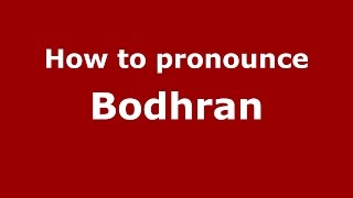 How to pronounce Bodhran