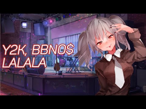 • Nightcore ↬ Lalala ×