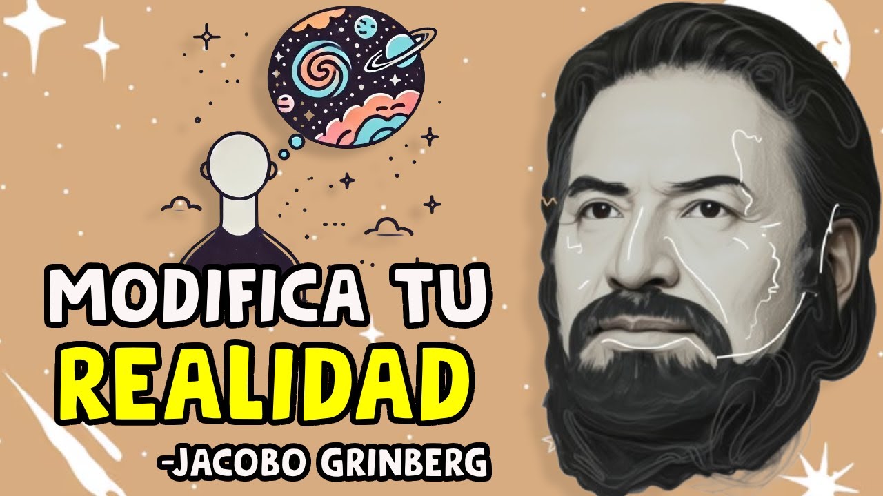 Cómo MODIFICAR tu REALIDAD - Jacobo Grinberg