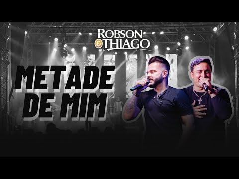 Robson e Thiago - Metade  de Mim  @HugoeGuilhermeOficial