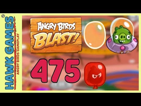 Angry Birds Blast Level 475 Extreme - 3 Stars Walkthrough, No Boosters