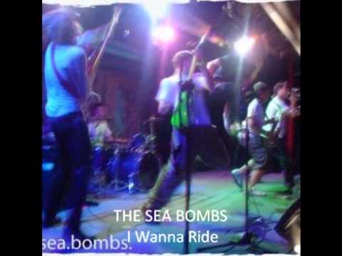 The Sea Bombs - I Wanna Ride