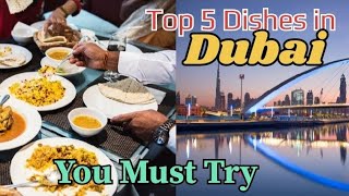 Top 5 Must-Try Dishes in Dubai! 🍽️🔥 | Ultimate Food Guide (Local & Luxury)