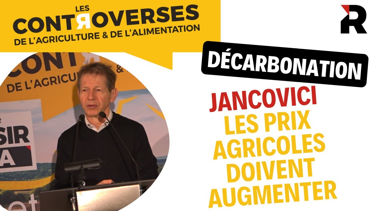 Jean-Marc Jancovici : décarbonation, les prix agricoles doivent augmenter