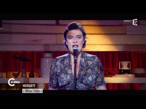 Moriarty "When I Ride" - C à vous - 08/04/2015