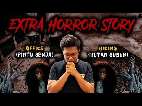 KISAH SERAM EXTRA 3 - HIKING HORROR STORY