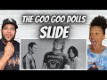 LOVE THEIR SOUND!| FIRST TIME HEARING The Goo Goo Dolls -  Slide REACTION