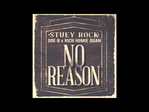 Stuey Rock ft Doe B, Rich Homie Quan - No Reason