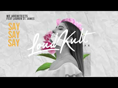 We Architects Feat. Lauren St. James - Say Say Say