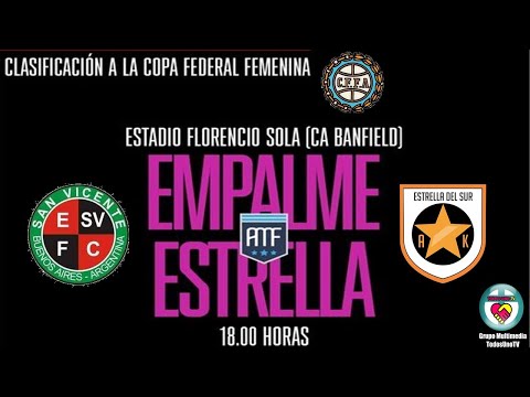 Empalme San Vicente FC vs. Estrella del Sur - Final Clasificación Copa Federal Femenino