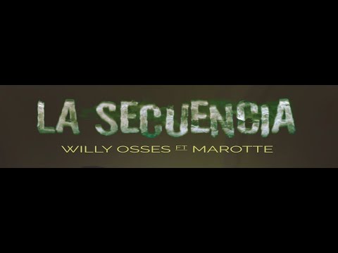 WILLY OSSES -  "LA SECUENCIA" - FT MAROTTE (Video Oficial)