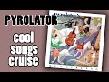 Cool Songs Cruise - Pyrolator - Wunderland