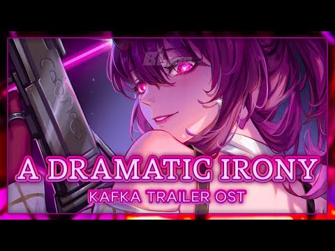 Honkai Star Rail: A Dramatic Irony [Kafka Trailer OST] | EPIC VERSION