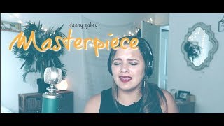 Masterpiece  -- Danny Gokey  (One-Take Cover)