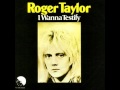 Roger Taylor - I Wanna Testify 